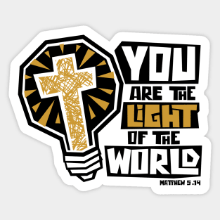 You are the light of the world Sticker